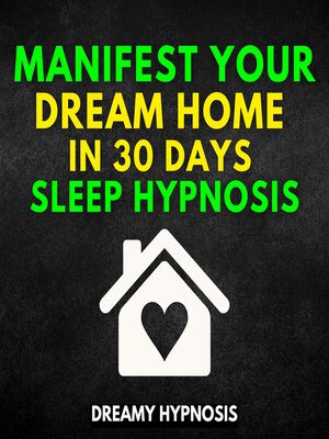 cover image of Manifest Your Dream Home In 30 Days Sleep Hypnosis